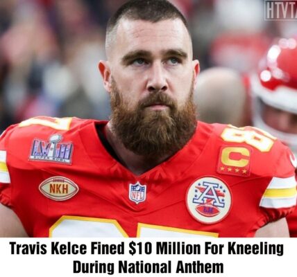 Travis Kelce Hit with Record $10 Million Fine for Kneeling During National Anthem: A New Controversy in Sports and Politics