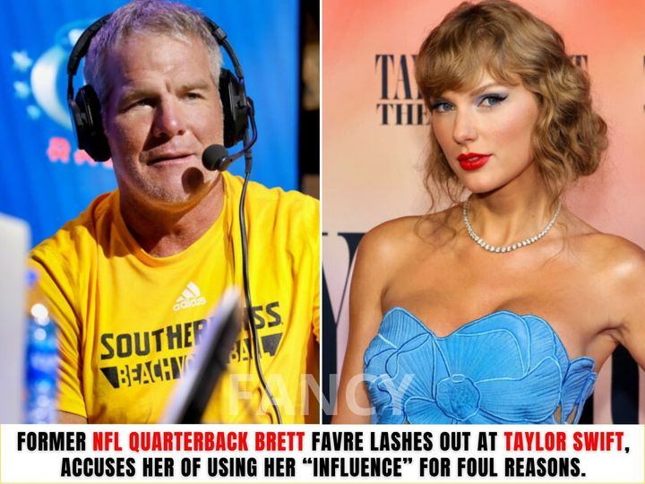 Former NFL Quarterback Brett Favre Lashes Out At Taylor Swift, Accuses Her Of Using Her “Influence” For Foul Reasons.