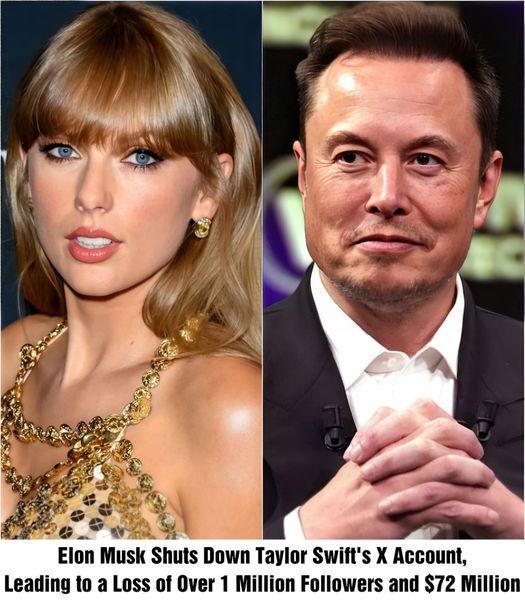 Elon Musk Shuts Down Taylor Swift's X Account, Leading to a Loss of Over 1 Million Followers and $72 Million - Luxury Blog