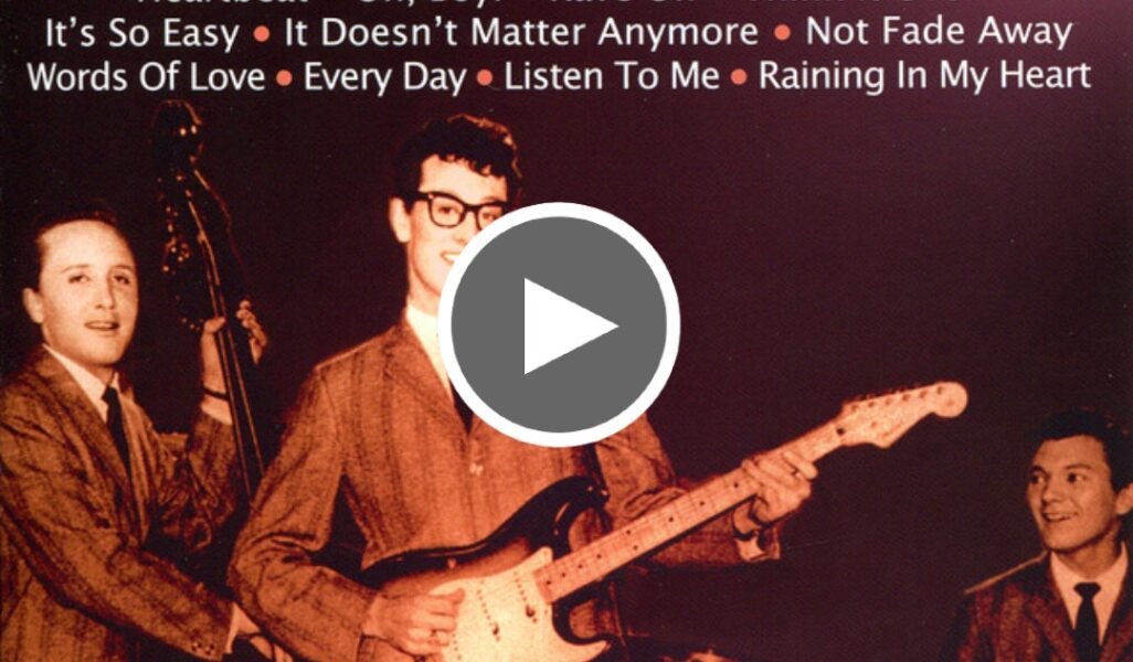 “It Doesn’t Matter Anymore” Buddy Holly – Love Your Day