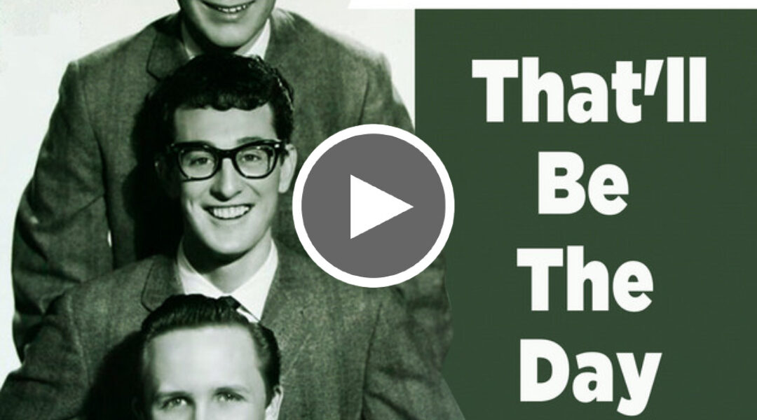 That’ll Be the Day – Buddy Holly - Love Your Day