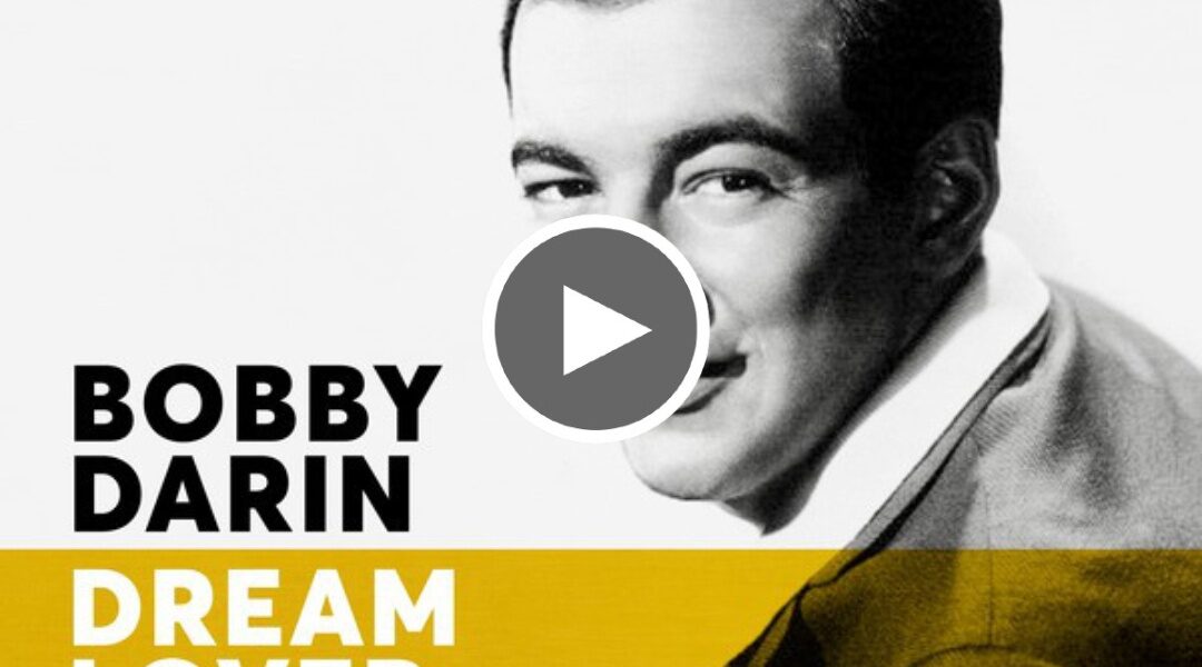 Bobby Darin - Dream Lover - Love Your Day